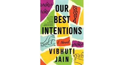 Our Best Intentions: A Novel by Vibhuti Jain