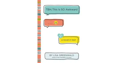 Tbh, This Is So Awkward Tbh Series 1 by Lisa Greenwald