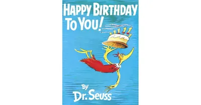 Happy Birthday to You by Dr. Seuss