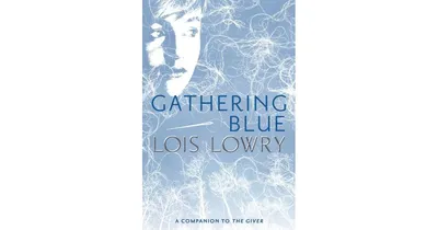 Gathering Blue Giver Quartet Series 2 by Lois Lowry