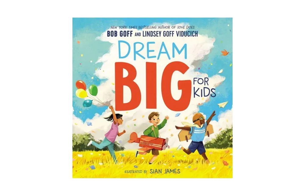 Dream Big for Kids by Bob Goff