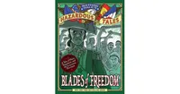 Blades of Freedom (Nathan Hale's Hazardous Tales #10): A Tale of Haiti, Napoleon, and the Louisiana Purchase by Nathan Hale