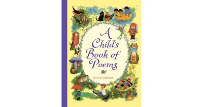 A Child's Book of Poems by Gyo Fujikawa