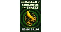 The Ballad of Songbirds and Snakes (Hunger Games Series Prequel) by Suzanne Collins