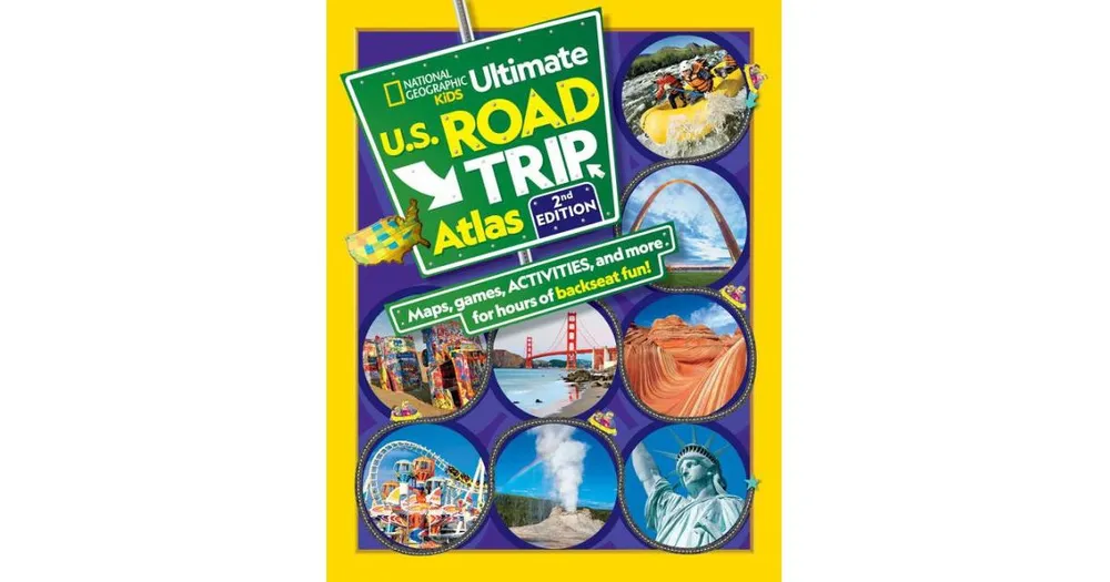 National Geographic Kids Ultimate Us Road Trip Atlas, 2nd Edition by Crispin Boyer