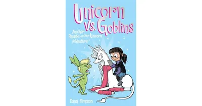 Unicorn vs Goblins Phoebe and Her Unicorn Series 3 by Dana Simpson