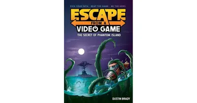 Escape from a Video Game- The Secret of Phantom Island by Dustin Brady