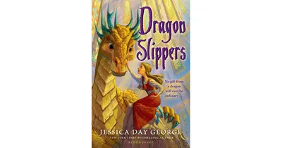 Dragon Slippers by Jessica Day George
