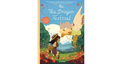 The Tea Dragon Festival by K O'Neill