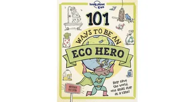 101 Ways to be an Eco Hero 1 by Kati Eaton