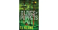 In The Lives Of Puppets by Tj Klune