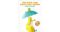 The Duck Who Didn't Like Water (B&N Exclusive Edition) by Steve Small