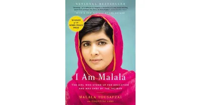 I Am Malala- The Girl Who Stood Up for Education and Was Shot by the Taliban by Malala Yousafzai