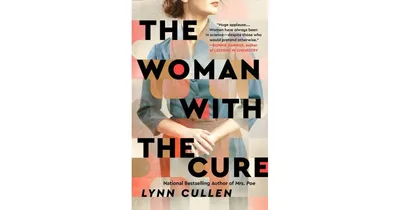 The Woman with the Cure by Lynn Cullen