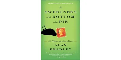The Sweetness at the Bottom of the Pie (Flavia de Luce Series #1) by Alan Bradley