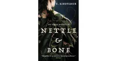 Nettle & Bone by T. Kingfisher