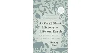 A (Very) Short History of Life on Earth