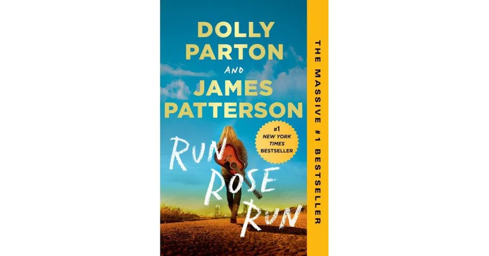 Run, Rose, Run by Dolly Parton and James Patterson