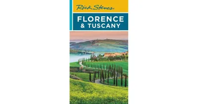 Rick Steves Florence & Tuscany by Rick Steves