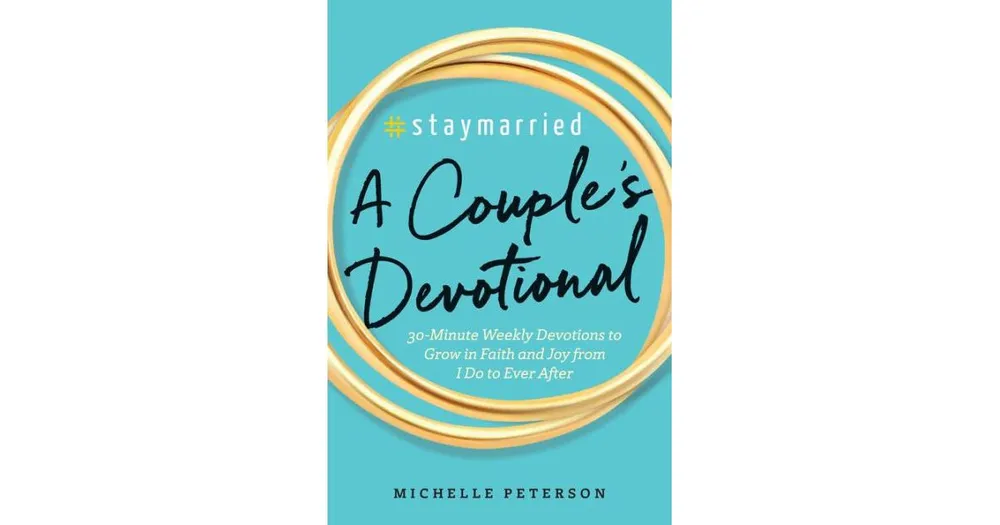 #Staymarried- A Couples Devotional- 30-Minute Weekly Devotions to Grow In Faith And Joy from I Do to Ever After by Michelle Peterson