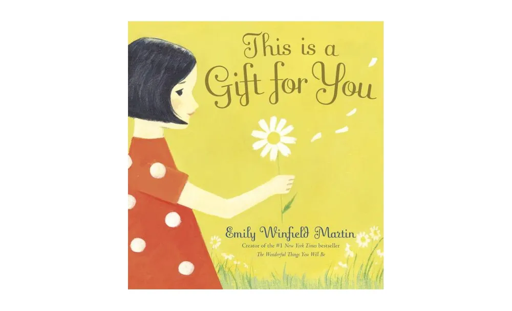 This Is a Gift for You by Emily Winfield Martin