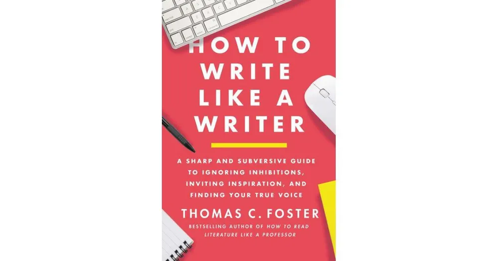 How to Write Like a Writer