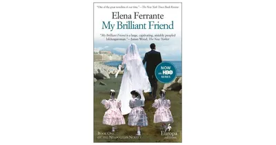My Brilliant Friend (Neapolitan Novels Series #1) by Elena Ferrante