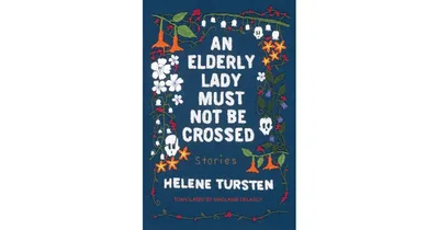 An Elderly Lady Must Not Be Crossed by Helene Tursten