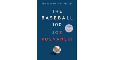 The Baseball 100 by Joe Posnanski