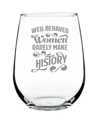 Bevvee Well Behaved Women Rarely Make History Gifts for Women Stem Less Wine Glass, 17 oz