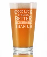 Bevvee Good Luck Finding Better Neighbors than us Neighbors Moving Gifts Pint Glass, 16 oz