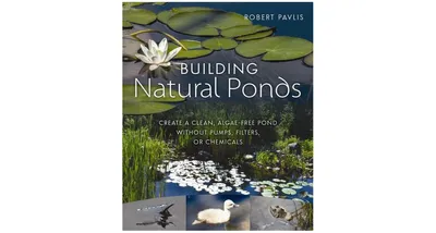 Building Natural Ponds - Create a Clean, Algae