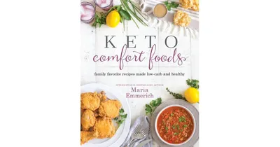 Keto Comfort Foods by Maria Emmerich