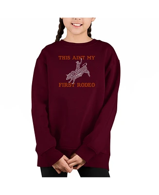 This Aint My First Rodeo - Big Girl's Word Art Crewneck Sweatshirt