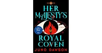 Her Majesty's Royal Coven by Juno Dawson