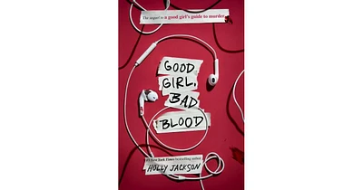 Good Girl, Bad Blood A Good Girl's Guide To Murder #2 by Holly Jackson