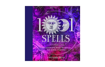 1001 Spells- The Complete Book of Spells for Every Purpose by Cassandra Eason