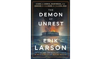 Barnes & Noble The Demon of Unrest: A Saga of Hubris, Heartbreak, and Heroism at the Dawn of the Civil War by Erik Larson