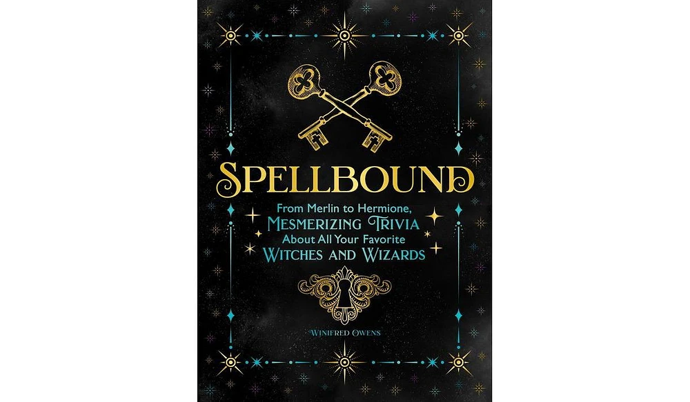 Barnes & Noble Spellbound: From Merlin to Hermione, Mesmerizing Trivia About All Your Favorite Witches and Wizards by Winifred Owens