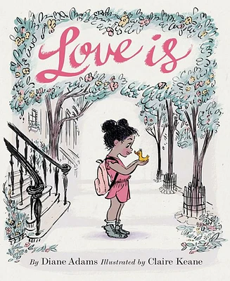 Love is: (Illustrated Story Book About Caring for Others, Book About Love for Parents and Children, Rhyming Picture Book) by Diane Adams