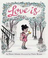 Love is: (Illustrated Story Book About Caring for Others, Book About Love for Parents and Children, Rhyming Picture Book) by Diane Adams