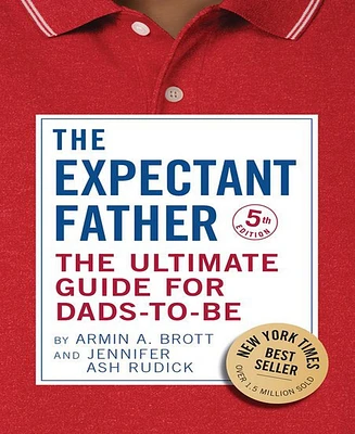 The Expectant Father- The Ultimate Guide for Dads-to-Be by Armin A. Brott