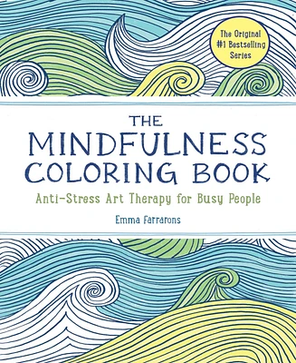 The Mindfulness Coloring Book- The #1 Bestselling- Adult Coloring Book for Relaxation with Anti-Stress Nature Patterns and Soothing Designs by Emma Fa