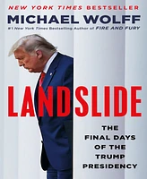 Landslide- The Final Days of the Trump Presidency by Michael Wolff