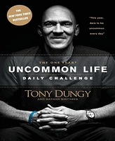 The One Year Uncommon Life Daily Challenge by Tony Dungy