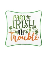 C&F Home 10" x 10" St. Patrick's Day "Part Irish All Trouble" Embroidered Small/Petite Accent Throw Pillow