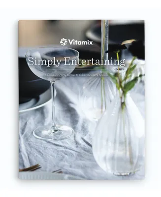 Vitamix Simply Entertaining Cookbook