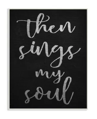 Stupell Industries Then Sings My Soul Typography Art Collection
