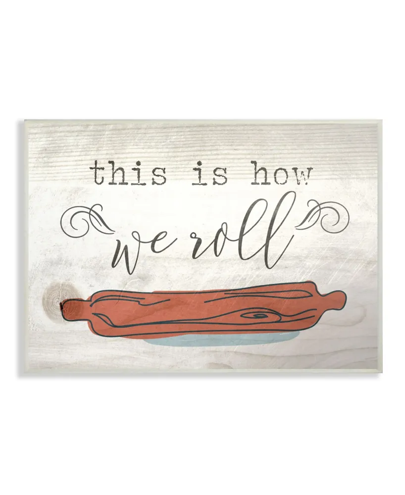 Stupell Industries This is How We Roll Rolling Pin Wall Plaque Art, 12.5" x 18.5"