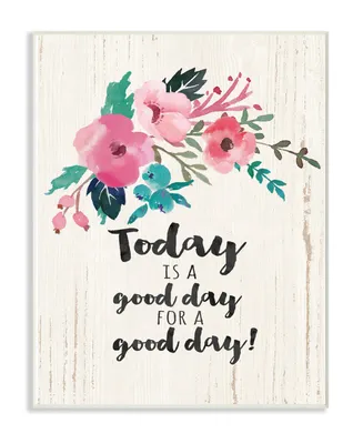 Stupell Industries Today Is A Good Day Floral Wall Plaque Art, 10" x 15"